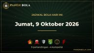 Jadwal Bola Jumat, 9 Oktober 2026 Lengkap Jam Tayang WIB: Persik vs Madura United, Isenmulang Kalteng vs Persebaya Surabaya