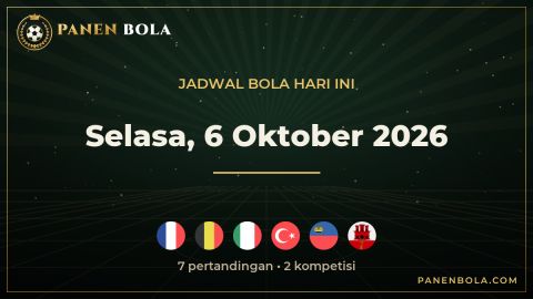 Jadwal Bola Selasa, 6 Oktober 2026 Lengkap Jam Tayang WIB: Prancis vs Belgia, Italia vs Turkiye