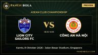 Lion City Sailors FC vs Công An Hà Nội: Prediksi, Jadwal Kick-off 18:30 WIB dan Rekor Pertemuan