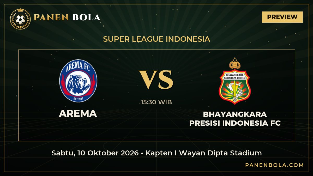 Prediksi Arema vs Bhayangkara Presisi Indonesia FC: Jadwal, H2H dan Statistik (Super League Indonesia, 10 Okt 2026)