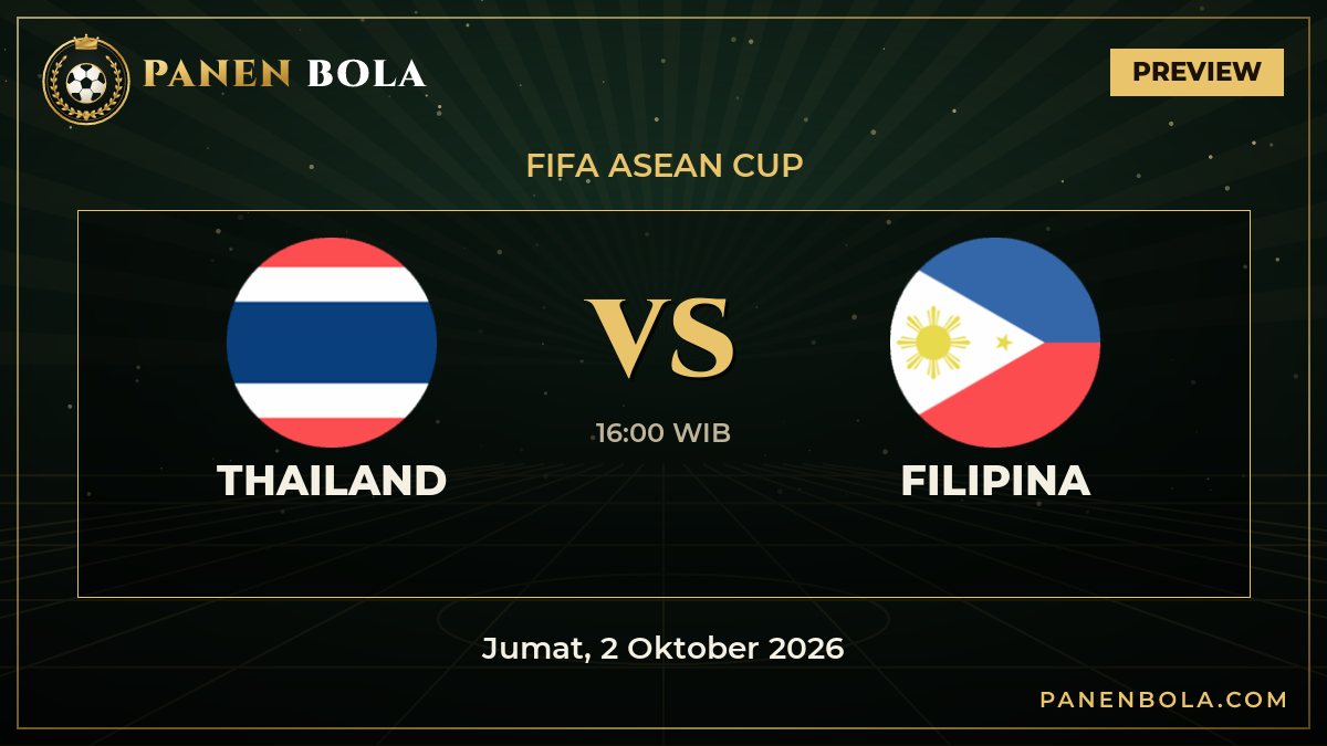 Prediksi Thailand vs Filipina: Jadwal, H2H dan Statistik (FIFA ASEAN Cup, 2 Okt 2026)