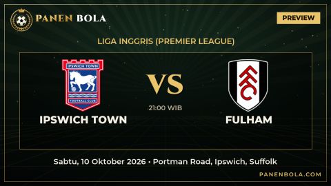 Preview Ipswich Town vs Fulham di Liga Inggris (Premier League): Head to Head, Form & Jam Tayang